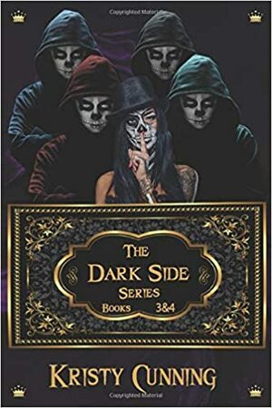 The Dark Side: Books 3 & 4 by Kristy Cunning