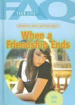 When a Friendship Ends by Judith Levin