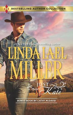 Just Kate & His Only Wife: A 2-In-1 Collection by Cathy McDavid, Linda Lael Miller