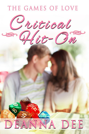 Critical Hit-On by M.T. DeSantis, Deanna Dee