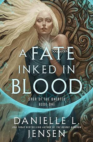 A Fate Inked in Blood by Danielle L. Jensen