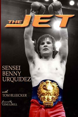 The Jet by Tom Bleecker, Benny Urquidez