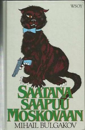 Saatana saapuu Moskovaan by Mikhail Bulgakov