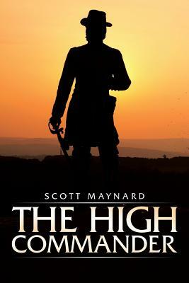 The High Commander by Scott Maynard