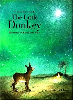 Little Donkey by Bernadette Watts, Gerda Marie Scheidl, Gerda Marie Scheidl