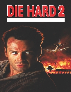 Die Hard 2: Screenplay by Maria Figueroa