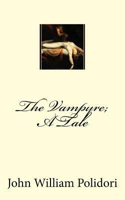 The Vampyre; A Tale by John William Polidori