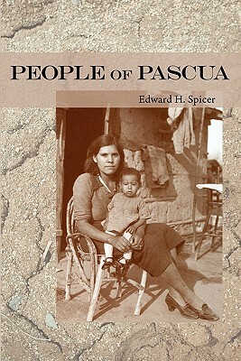 People of Pascua by Edward H. Spicer