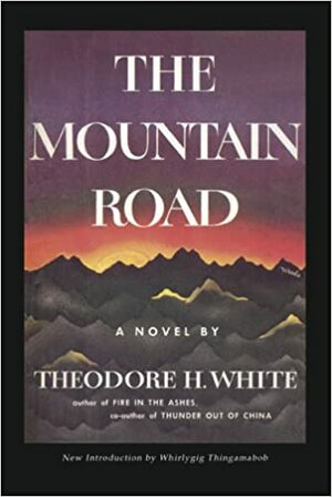 The Mountain Road by Theodore H. White