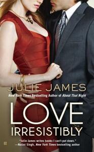 Love Irresistibly by Julie James