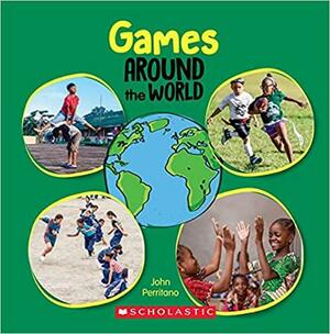 Games Around the World by John Perritano