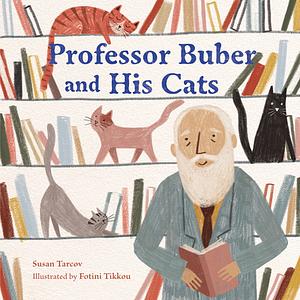 Professor Buber and His Cats by Susan Tarcov