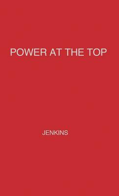 Power at the Top by Unknown, Alan Jenkins, Clive Jenkins