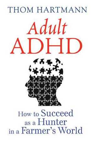 Adult ADHD by Thom Hartmann