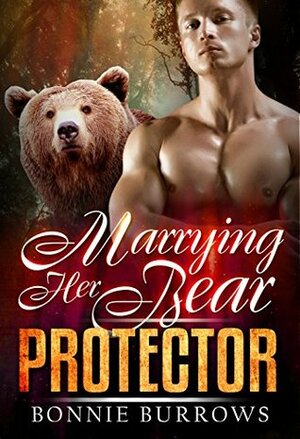 Marrying Her Bear Protector by Bonnie Burrows