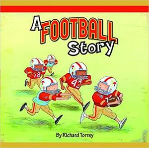 A Football Story by Richard Torrey