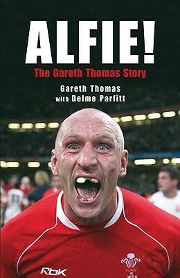 Alfie!: The Gareth Thomas Story by Gareth Thomas