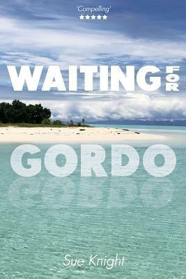 Waiting for Gordo by Sue Knight