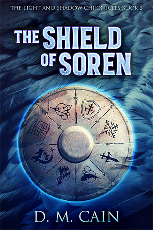 The Shield of Soren by D.M. Cain