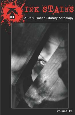 Ink Stains Volume 12: A Dark Fiction Literary Anthology by K. L. Lord, Marty Keller, Paul Lubaczewski