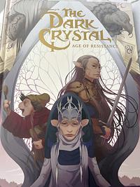 Jim Henson's The Dark Crystal Age Of Resistance by Jeffrey Addiss, Nicole Andelfinger