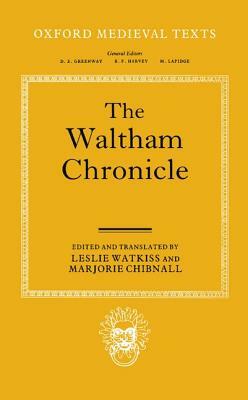 The Waltham Chronicle: An Account of the Discovery of Our Holy Cross at Montacute and Its Conveyance to Waltham by 