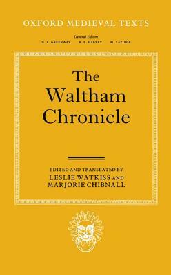 The Waltham Chronicle: An Account of the Discovery of Our Holy Cross at Montacute and Its Conveyance to Waltham by 