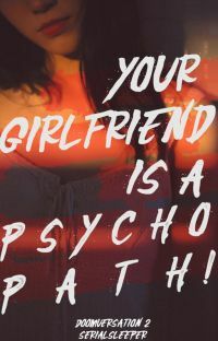 Your Girlfriend is a Psychopath! by Serialsleeper (Bambi Emanuel M. Apdian)