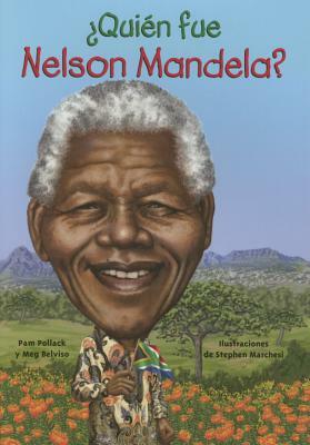 Quien Fue Nelson Mandela? by Meg Belviso, Pam Pollack