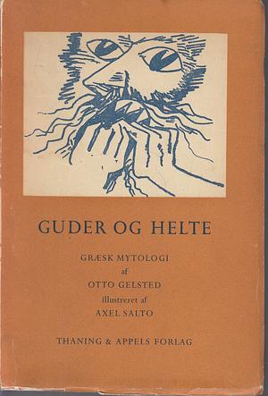 Guder og Helte Græsk mytologi by Otto Gelsted