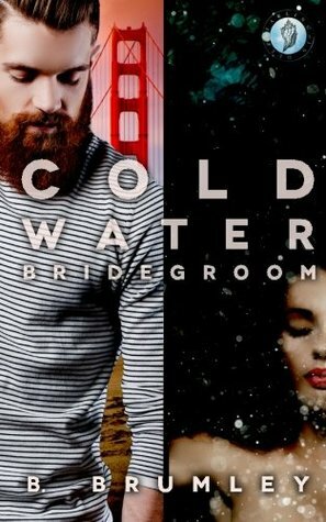 Cold Water Bridegroom by B. Brumley