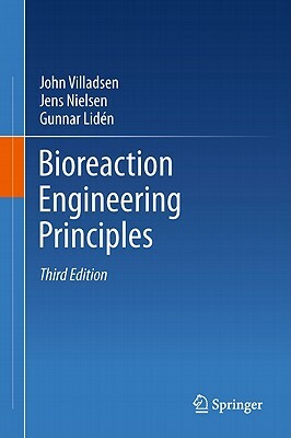 Bioreaction Engineering Principles by Gunnar Lidén, Jens Nielsen, John Villadsen