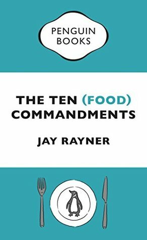 The Ten (Food) Commandments by Jay Rayner