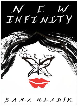 New Infinity by Bára Hladík, Bára Hladík