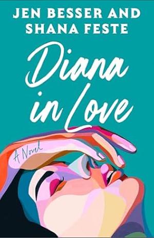 Diana in Love: A Dirty Diana Novel by Jen Besser