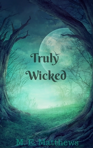 Truly Wicked by Michelle Matthews