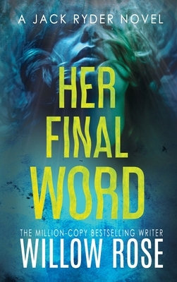 Her Final Word by Willow Rose