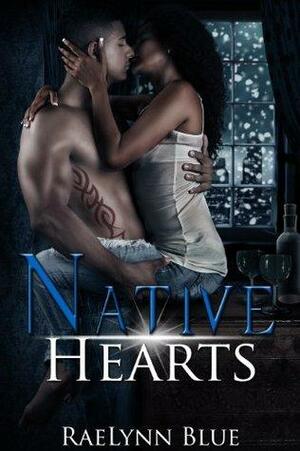 Native Hearts by RaeLynn Blue