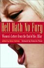 Hell Hath No Fury: Women's Letters from the End of the Affair by Anna Holmes, Francine Prose