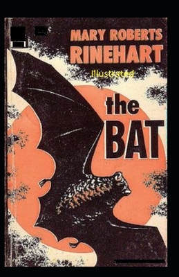 The Bat Illustrated by Mary Roberts Rinehart