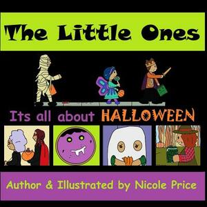 The Little Ones; All about Halloween by Nicole Price