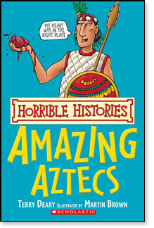 Amazing Aztecs by Terry Deary, Martin Brown