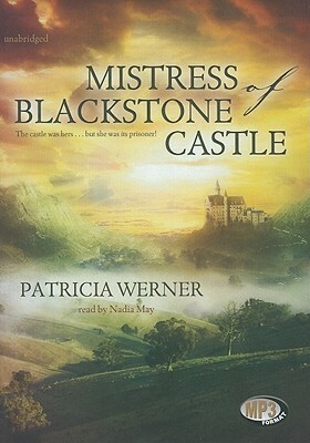 Mistress of Blackstone Castle by Patricia Werner