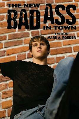 The New Bad Ass in Town by Mark A. Roeder