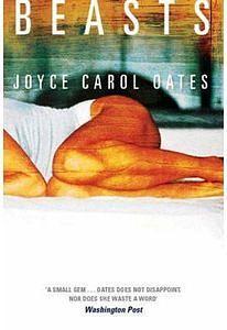 Beasts by Joyce Carol Oates