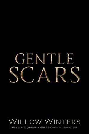 Gentle Scars by Willow Winters