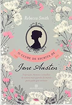 O Clube de Escrita de Jane Austen by Rebecca Smith