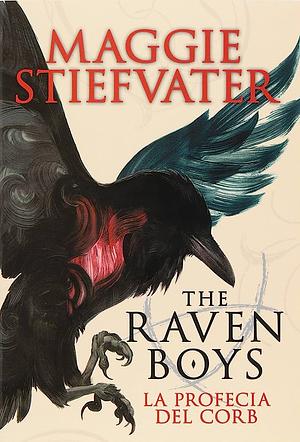The Raven Boys: La profecia del corb by Maggie Stiefvater