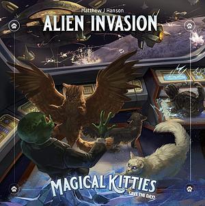 Alien Invasion by Ekaterina Kazartseva, Matthew J. Hanson, Anthony Cournoyer