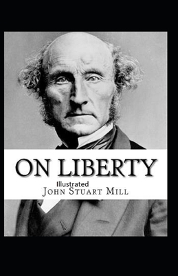 On Liberty Illustrated by John Stuart Mill